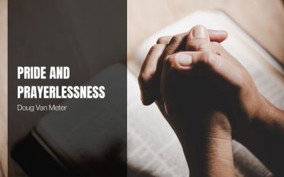 Pride and Prayerlessness