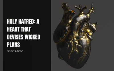 Holy Hatred: A Heart that Devises Wicked Plans