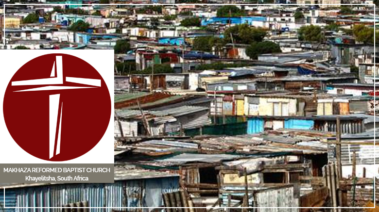 Ministry Update: Makhaza Reformed Baptist Church (Khayelitsha, South Africa) (July/August 2020)