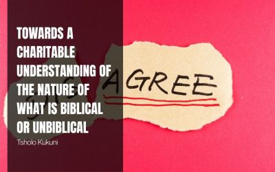 Towards a Charitable Understanding of the Nature of What is Biblical or Unbiblical
