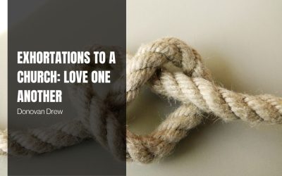 Exhortations to a Church: Love One Another