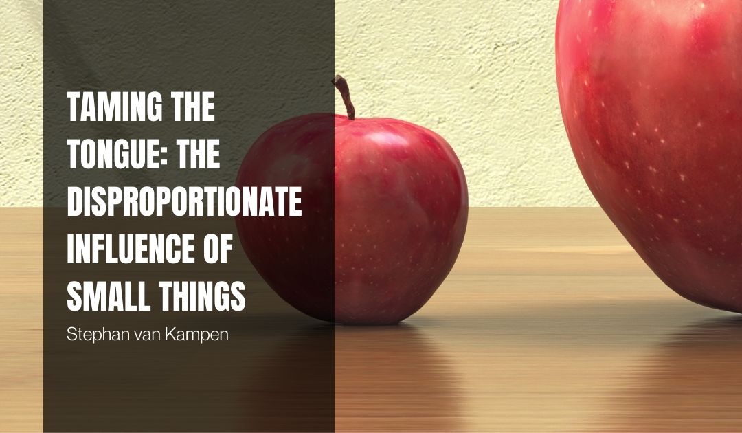 Taming the Tongue: The Disproportionate Influence of Small Things