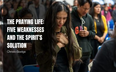 The Praying Life: Five Weaknesses and the Spirit’s Solution