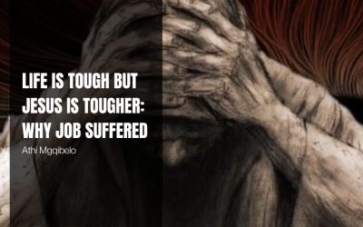 Life is Tough but Jesus is Tougher: Why Job Suffered