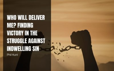Who Will Deliver Me? Finding Victory in the Struggle Against Indwelling Sin