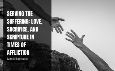 Serving the Suffering: Love, Sacrifice, and Scripture in Times of Affliction