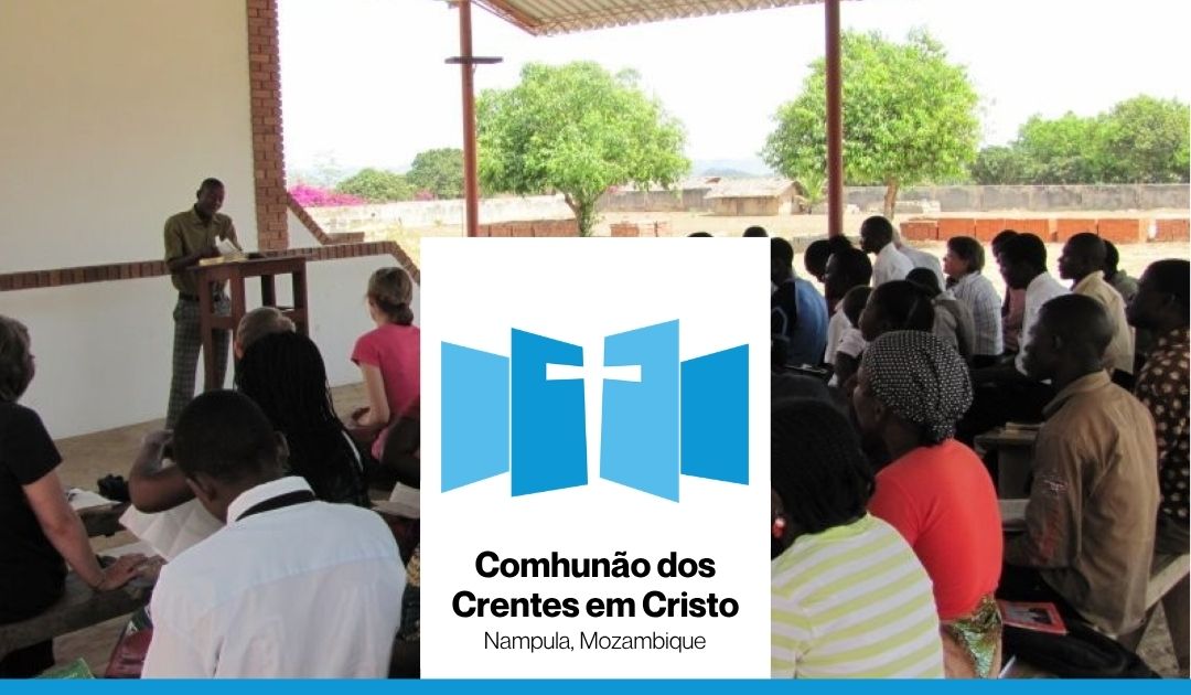 Ministry News: Comhunão dos Crentes em Cristo (Nampula, Mozambique) (May 2026)