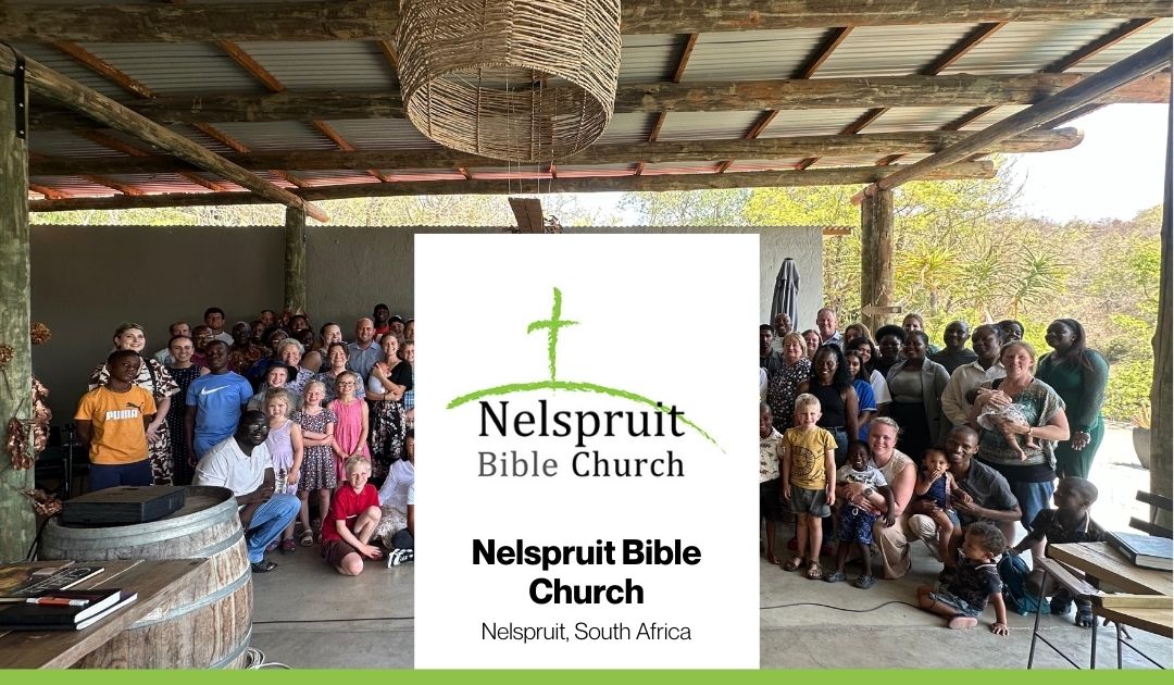 Ministry News: Nelspruit Bible Church (Nelspruit, South Africa) (May 2026)